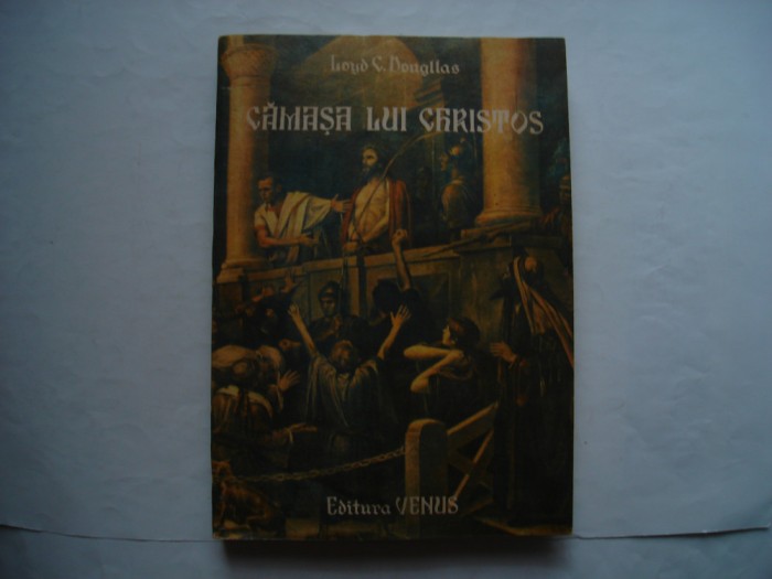Camasa lui Christos - Lloyd C. Douglas