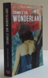 CRIMELE DIN WONDERLAND , 2007 Autor: ERICA SPINDLER