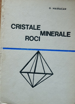 CRISTALE MINERALE ROCI - G. MASTACAN foto