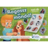 Ragassz &eacute;s mondd! - Besz&eacute;dfejlesztő, sz&oacute;nkincsbőv&iacute;tő matric&aacute;s album - Szab&oacute; Szilvia