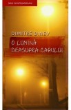 O lumina deasupra capului - Dimitrie Dinev, 2021