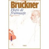 Hotii de frumusete/Pascal Bruckner