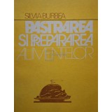 Silvia Burbea - Pastrarea si prepararea alimentelor (Editia: 1989)