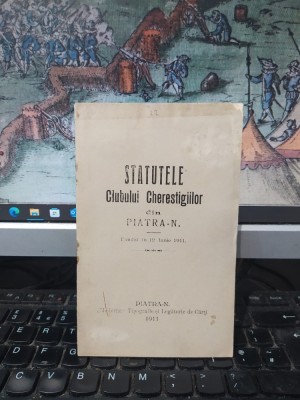 Statutele Clubului Cherestegiilor din Piatra Neamț, fondat &amp;icirc;n 12 iunie 1911, Piatra Neamț 1911, 153 foto