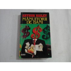 MANUITORII DE BANI - ARTHUR HAILEY
