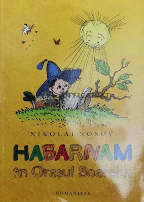 Habarnam in Orasul Soarelui - 2011 - Nikolai Nosov ($X90) foto