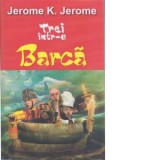 Trei intr-o barca - Jerome K. Jerome