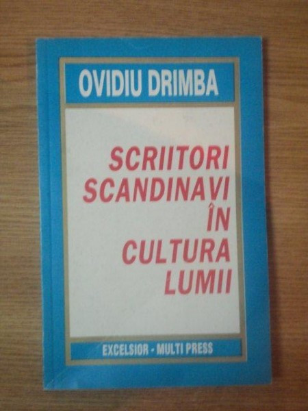 SCRIITORI SCANDINAVI IN CULTURA LUMII de OVIDIU DRIMBA , 1997