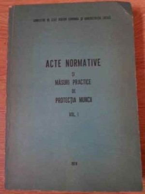 ACTE NORMATIVE SI MASURI PRACTICE DE PROTECTIA MUNCII VOL.1-COLECTIV-229303 foto
