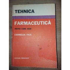 Tehnica farmaceutica pentru cadre medii- Cornelia Fica