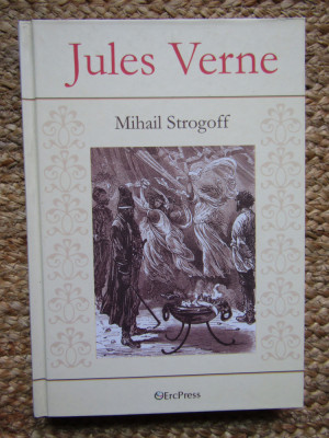 Jules Verne - Mihail Strogoff (editia 2010 ) foto