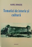 Carte Tematici de istorie si cultura - Aurel Dragos