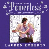 A hivatalos Powerless - sz&iacute;nezők&ouml;nyv - Lauren Roberts
