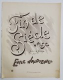 FIN DE SIECLE , VALSE POUR LE PIANO par EMILE WALDTEUFEL , EDITIE DE INCEPUT DE SECOL XX, PARTITURA