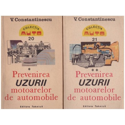 V. Constantinescu - Prevenirea uzurii motoarelor de automobile foto