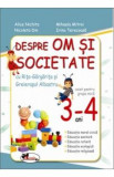 Despre om si societate Grupa mica 3-4 ani - Alice Nichita, Mihaela Mitroi