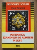 Matematica examenului de admitere in liceu- Ioan Dancila