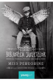 Miss Peregrine 3 Biblioteca Sufletelor, Ransom Riggs - Editura Art