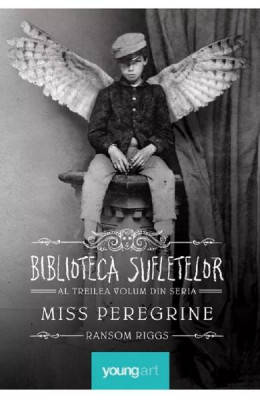 Miss Peregrine 3 Biblioteca Sufletelor, Ransom Riggs - Editura Art foto