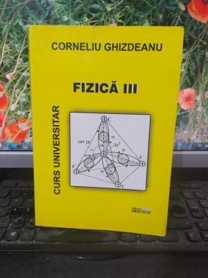 Corneliu Ghizdeanu, Fizică III Cuantică, editura Printech, București c. 2008 101 foto