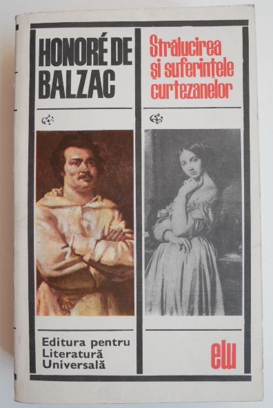 Stralucirea si suferintele curtezanelor - Honore de Balzac