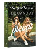 Cumpara ieftin De c&acirc;nd ai plecat - Paperback brosat - Morgan Matson - Epica Publishing