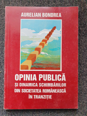 OPINIA PUBLICA SI DINAMICA SCHIMBARILOR DIN SOCIETATEA ROMANEASCA - Bondrea foto