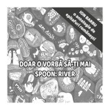 Doar o vorbă să-ți mai spoon: River Ion Barbu Edgar Lee Masters Paralela 45 Paperback brosat Carti Fictiune