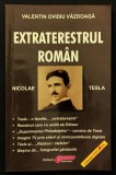 EXTRATERESTRUL ROM&Acirc;N &ndash; NICOLAE TESLA Rom&acirc;nul care l-a uimit pe Edison Experimentul Philadelphia Masina de fotografiat ganduri Razboiul Stelelor Nikola