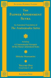 The Flower Adornment Sutra - Volume One: An Annotated Translation of the Avata&amp;#7747;saka Sutra with A Commentarial Synopsis of the Flower Adornment S