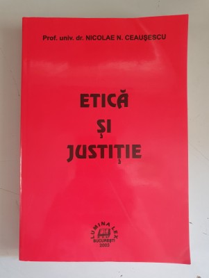 Etica si justitie - Nicolae N.Ceausescu foto