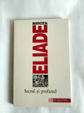 DD- Mircea Eliade - Sacrul si profanul, Editura Humanitas 1995