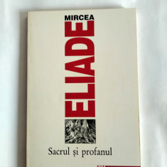 DD- Mircea Eliade - Sacrul si profanul, Editura Humanitas 1995