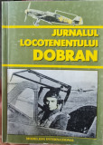 JURNAL LOCOTENENTULUI DOBRAN 1998 ION DOBRAN AVIATOR VETERAN DE RAZBOI 208 PAG