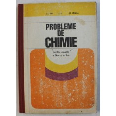 PROBLEME DE CHIMIE PENTRU CLASELE A IX -A SI A - X -A de ST. ILIE si M . IONICA , 1981