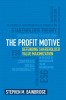 The Profit Motive: Defending Shareholder Value Maximization