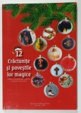 12 CRACIUNITE SI POVESTILE LOR MAGICE , editor coordonator de CLARA TOMA , 2024