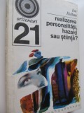 Realizarea personalitatii hazard sau stiinta ? (21) - Ion Hobana