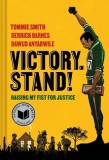 Victory. Stand!: Raising My Fist for Justice