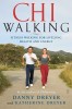 Chiwalking: The Five Mindful Steps for Lifelong Health and Energy