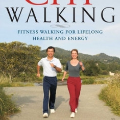 Chiwalking: The Five Mindful Steps for Lifelong Health and Energy