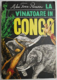 La vanatoare in Congo &ndash; Mihai Tican-Rumano