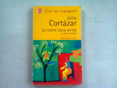 LA NOCHE BOCA ARRIBA Y OTROS RELATOS - JULIO CORTAZAR (CARTE IN LIMBA SPANIOLA) foto