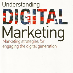 Understanding Digital Marketing: Marketing Strategies for Engaging the Digital Generation - Damian Ryan, Calvin Jones