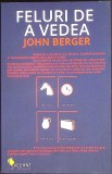 FELURI DE A VEDEA-JOHN BERGER-355249