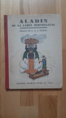 Aladin ou la lampe merveilleuse (1930) Aladin si lampa fermecata / ilustratii de R. de la Neziere