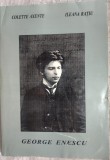 Cumpara ieftin COLETTE AXENTE / ILEANA RATIU: GEORGE ENESCU 1901-1920 / BIOGRAFIE DOCUMENTARA [1998]