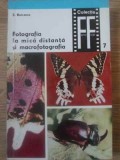FOTOGRAFIA LA MICA DISTANTA SI MACROFOTOGRAFIA-S. BOICESCU-226324