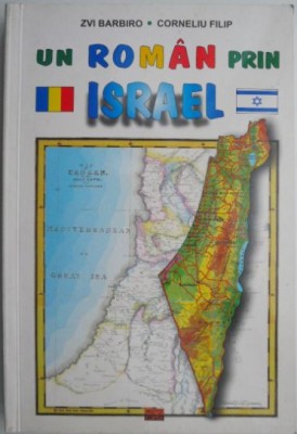Un roman prin Israel &amp;ndash; Zvi Barbiro, Corneliu Filip foto