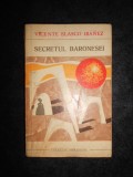 Vicente Blasco Ibanez - Secretul baronesei